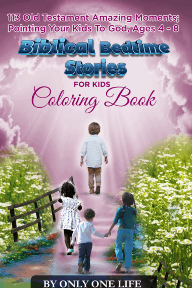 Biblical Bedtime Stories For Kids: Old Testament Amazing Moments; Pointing Your Children To God Coloring Book, Ages 4 - 8 (Coloring book to go along with the Old Testament)