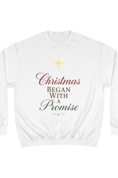 Christmas Began With A Promise Sweatshirt – Faith-Based Holiday Champion Sweatshirt