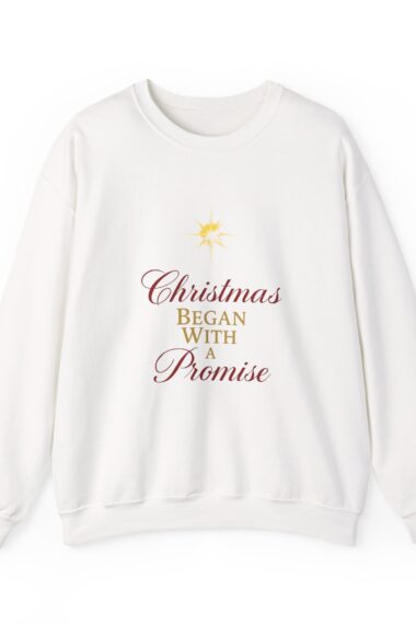 Christmas Began With a Promise Sweatshirt