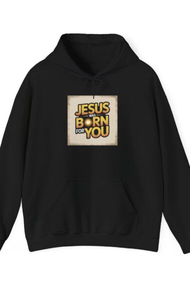 Jesus Was Born for You” Unisex Hoodie – Christmas Christian Sweatshirt