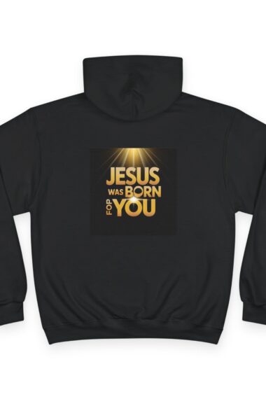 Champion Hoodie with Inspirational Design - Jesus was Born for You, Cozy Sweatshirt, Faith Apparel, Religious Gift, Christmas Hoodie, [...]