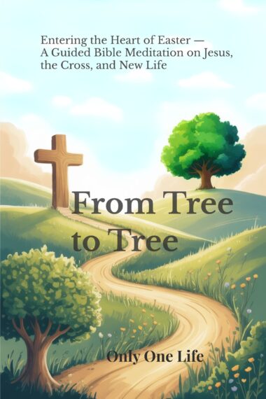 From Tree to Tree: Discovering the Heart of Easter — A Children’s Bible Devotional about Jesus, the Cross, and New Life